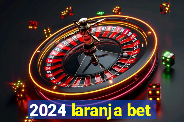 2024 laranja bet